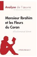 Monsieur Ibrahim et les Fleurs du Coran d'Éric-Emmanuel Schmitt (Analyse de l'oeuvre):Comprendre la littérature avec lePetitLittéraire.fr