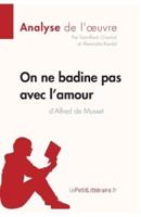 On ne badine pas avec l'amour d'Alfred de Musset (Analyse de l'oeuvre):Comprendre la littérature avec lePetitLittéraire.fr