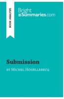 Submission by Michel Houellebecq (Book Analysis):Detailed Summary, Analysis and Reading Guide