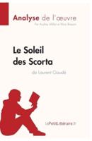 Le Soleil des Scorta de Laurent Gaudé (Analyse de l'oeuvre):Comprendre la littérature avec lePetitLittéraire.fr