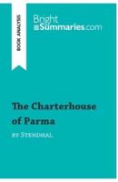 The Charterhouse of Parma by Stendhal (Book Analysis):Detailed Summary, Analysis and Reading Guide