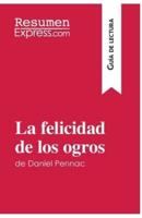La felicidad de los ogros de Daniel Pennac (Guía de lectura):Resumen y análisis completo