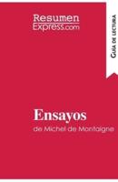 Ensayos de Michel de Montaigne (Guía de lectura):Resumen y análisis completo