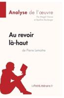Au revoir là-haut de Pierre Lemaitre (Analyse d'oeuvre):Comprendre la littérature avec lePetitLittéraire.fr