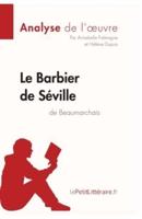 Le Barbier de Séville de Beaumarchais (Analyse de l'oeuvre):Analyse complète et résumé détaillé de l'oeuvre