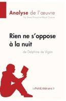 Rien ne s'oppose à la nuit de Delphine de Vigan (Analyse de l'oeuvre):Comprendre la littérature avec lePetitLittéraire.fr