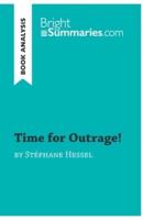 Time for Outrage! by Stéphane Hessel (Book Analysis):Detailed Summary, Analysis and Reading Guide
