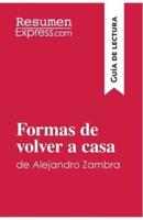 Formas de volver a casa de Alejandro Zambra (Guía de lectura):Resumen y análisis completo