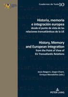 Historia, Memoria E Integración Europea Desde El Punto De Vista De Las Relaciones Transatlánticas De La UE