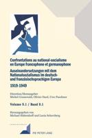 Confrontations au national-socialisme en Europe francophone et germanophone. Auseinandersetzungen mit dem National sozialismus im deutschund französischsprachigen Europa 1919-1949; Volume 5.1 / Band 5.1