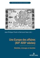 Une Europe des affaires (XVIe-XVIIIe siècles); Mobilités, échanges et identités