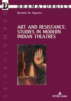 Art and Resistance: Studies in Modern Indian Theatres