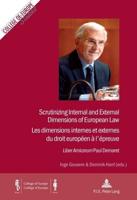 Scrutinizing Internal and External Dimensions of European Law / Les Dimensions Internes Et Externes Du Droit Européen À L'épreuve