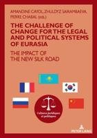 The challenge of change for the legal and political systems of Eurasia; The impact of the New Silk Road