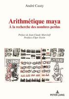 Arithmétique maya; À la recherche des nombres perdus