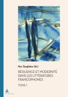 Résilience Et Modernité Dans Les Littératures Francophones