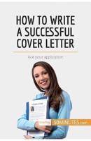 How to Write a Successful Cover Letter:Ace your application