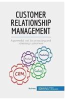 Customer Relationship Management:A powerful tool for attracting and retaining customers
