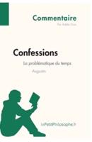 Confessions d'Augustin - La problématique du temps (Commentaire):Comprendre la philosophie avec lePetitPhilosophe.fr