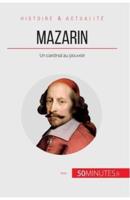 Mazarin:Un cardinal au pouvoir