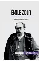 Émile Zola :The father of naturalism