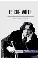 Oscar Wilde:From success to scandal
