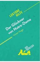 Der Glöckner von Notre-Dame von Victor Hugo (Lektürehilfe):Detaillierte Zusammenfassung, Personenanalyse und Interpretation
