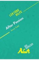 After Passion von Anna Todd (Lektürehilfe):Detaillierte Zusammenfassung, Personenanalyse und Interpretation
