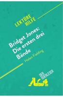 Bridget Jones: Die ersten drei Bände von Helen Fielding (Lektürehilfe):Detaillierte Zusammenfassung, Personenanalyse und Interpretation