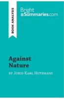 Against Nature by Joris-Karl Huysmans (Book Analysis):Detailed Summary, Analysis and Reading Guide