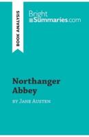 Northanger Abbey by Jane Austen (Book Analysis):Detailed Summary, Analysis and Reading Guide