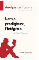 L'amie prodigieuse d'Elena Ferrante, l'intégrale (Analyse de l'oeuvre):Comprendre la littérature avec lePetitLittéraire.fr