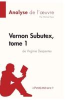 Vernon Subutex, tome 1 de Virginie Despentes (Analyse de l'oeuvre):Comprendre la littérature avec lePetitLittéraire.fr