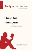 Qui a tué mon père d'Édouard Louis (Analyse de l'oeuvre):Comprendre la littérature avec lePetitLittéraire.fr