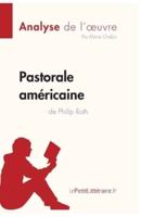 Pastorale américaine de Philip Roth (Analyse de l'oeuvre):Comprendre la littérature avec lePetitLittéraire.fr