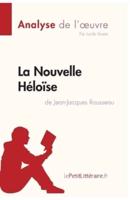 La Nouvelle Héloïse de Jean-Jacques Rousseau (Analyse de l'oeuvre):Comprendre la littérature avec lePetitLittéraire.fr