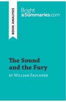 The Sound and the Fury by William Faulkner (Book Analysis):Detailed Summary, Analysis and Reading Guide