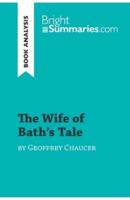 The Wife of Bath's Tale by Geoffrey Chaucer (Book Analysis):Detailed Summary, Analysis and Reading Guide
