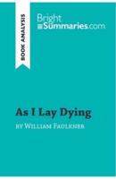 As I Lay Dying by William Faulkner (Book Analysis):Detailed Summary, Analysis and Reading Guide