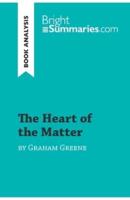 The Heart of the Matter by Graham Greene (Book Analysis):Detailed Summary, Analysis and Reading Guide