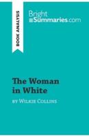 The Woman in White by Wilkie Collins (Book Analysis):Detailed Summary, Analysis and Reading Guide
