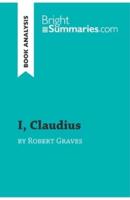 I, Claudius by Robert Graves (Book Analysis):Detailed Summary, Analysis and Reading Guide