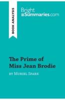 The Prime of Miss Jean Brodie by Muriel Spark (Book Analysis):Detailed Summary, Analysis and Reading Guide