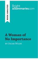 A Woman of No Importance by Oscar Wilde (Book Analysis):Detailed Summary, Analysis and Reading Guide