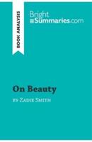 On Beauty by Zadie Smith (Book Analysis):Detailed Summary, Analysis and Reading Guide