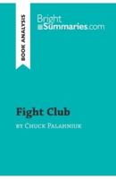 Fight Club by Chuck Palahniuk (Book Analysis):Detailed Summary, Analysis and Reading Guide