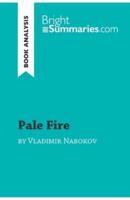 Pale Fire by Vladimir Nabokov (Book Analysis):Detailed Summary, Analysis and Reading Guide