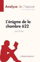 L'énigme De La Chambre 622 De Joël Dicker (Analyse De L'oeuvre)