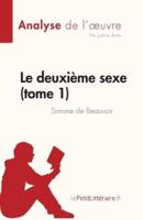 Le Deuxième Sexe (Tome 1) De Simone De Beauvoir (Analyse De L'oeuvre)