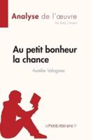 Au Petit Bonheur La Chance d'Aurélie Valognes (Analyse De L'oeuvre)